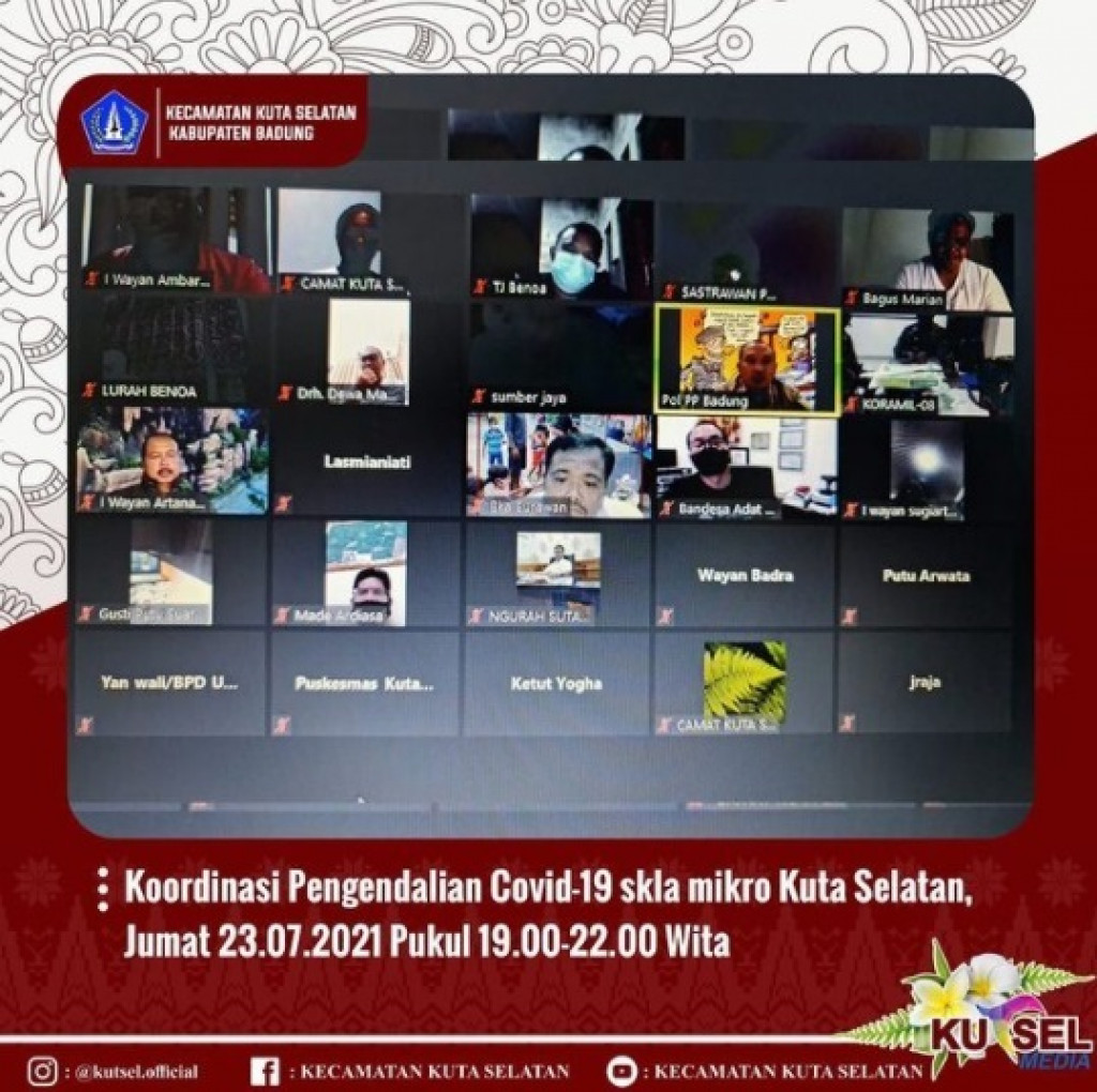 Koordinasi Pengendalian Covid-19 skla mikro Kuta Selatan, Jumat 23.07.2021 Pukul 19.00-22.00 Wita